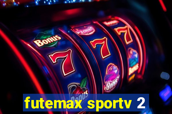 futemax sportv 2